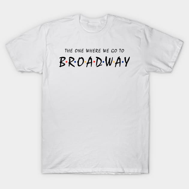 Broadway Lover Gift T-Shirt by KsuAnn